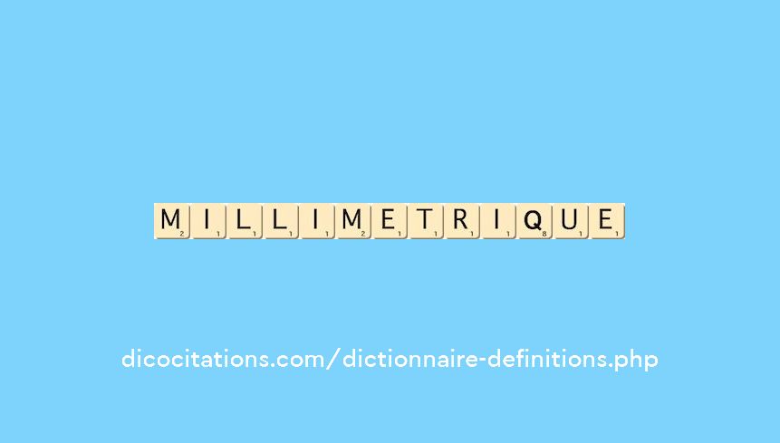 millimetrique millimetrique