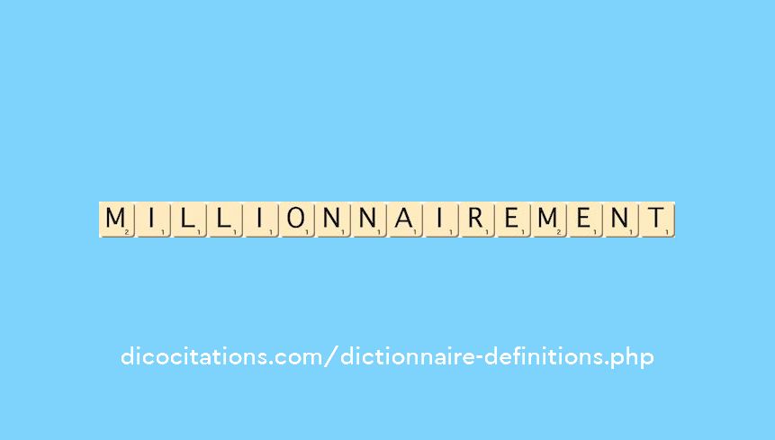 millionnairement