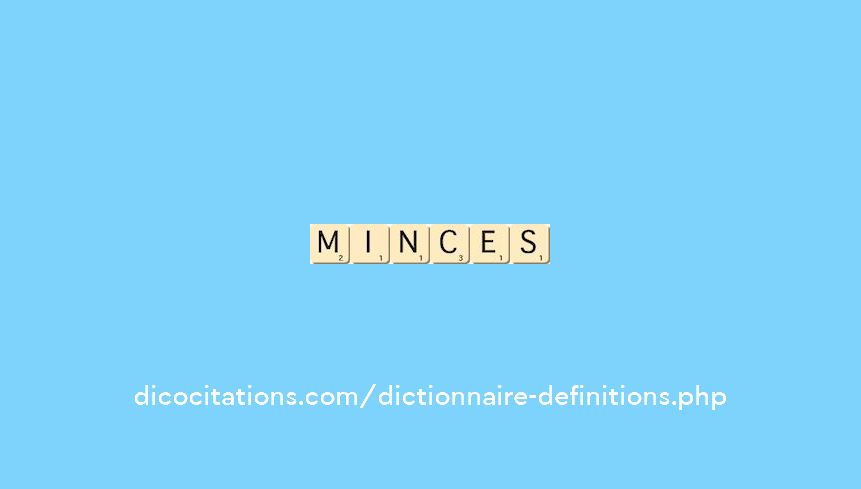 minces
