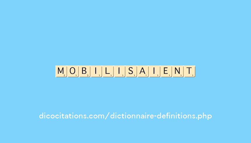 mobilisaient