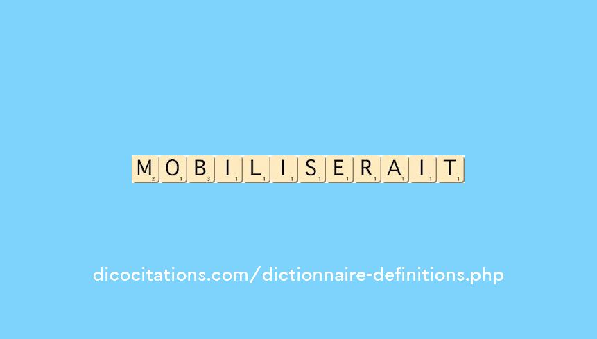 mobiliserait
