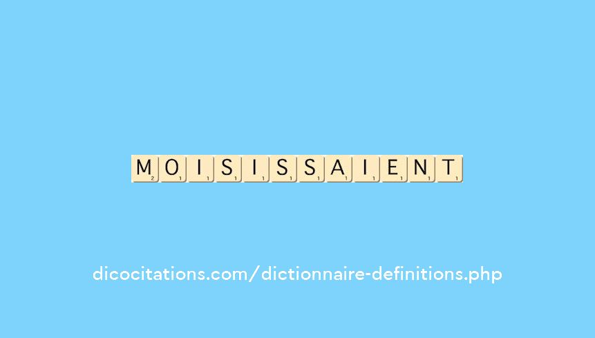 moisissaient