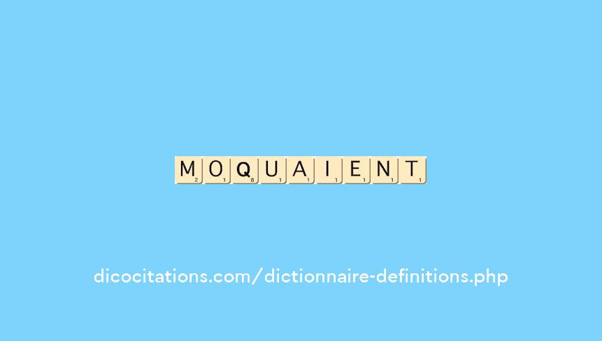 moquaient moquaient
