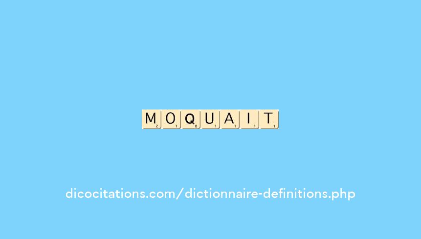 moquait moquait