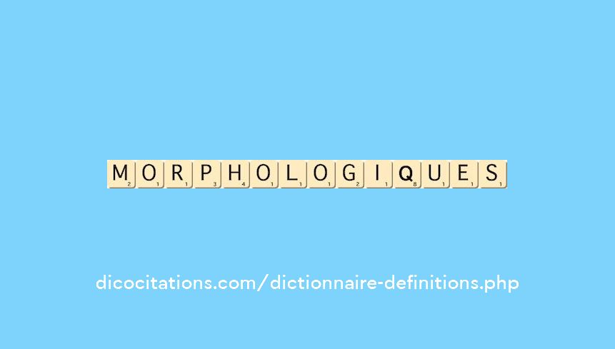 morphologiques morphologiques