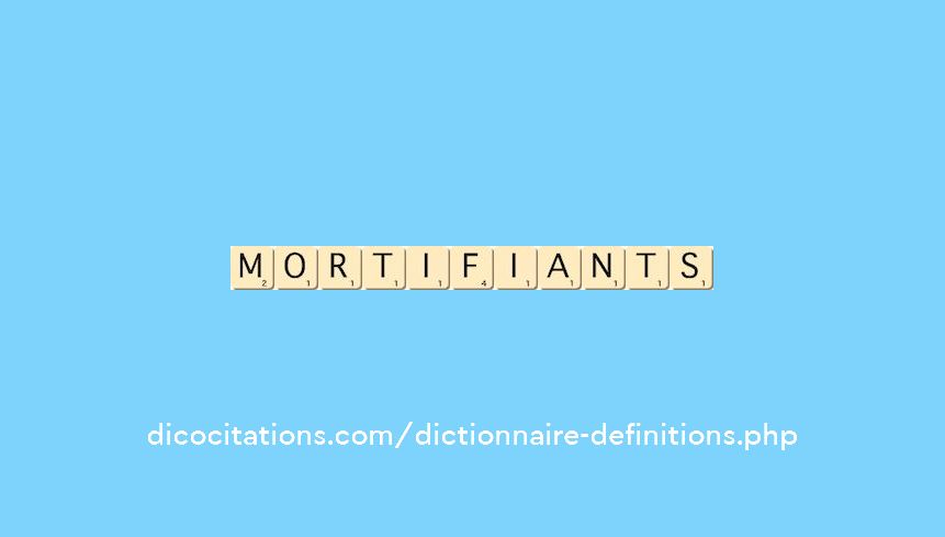 mortifiants