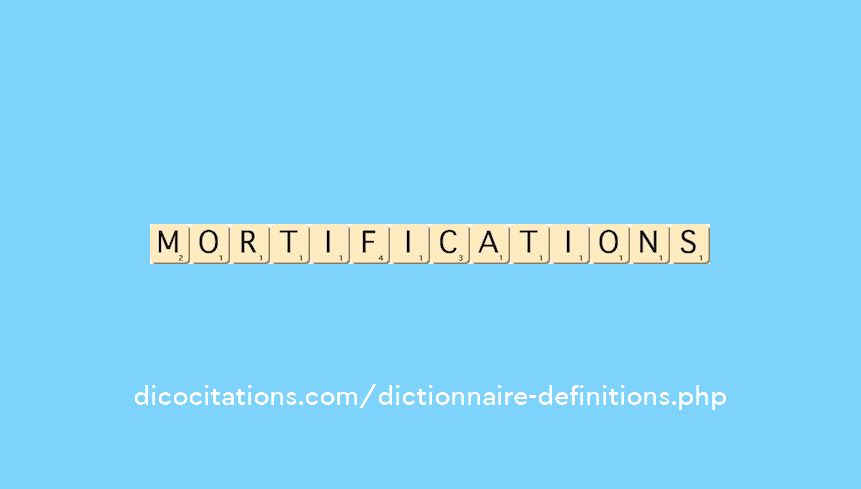 mortifications