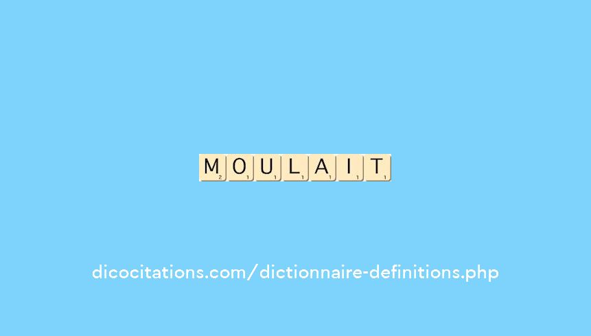 moulait moulait