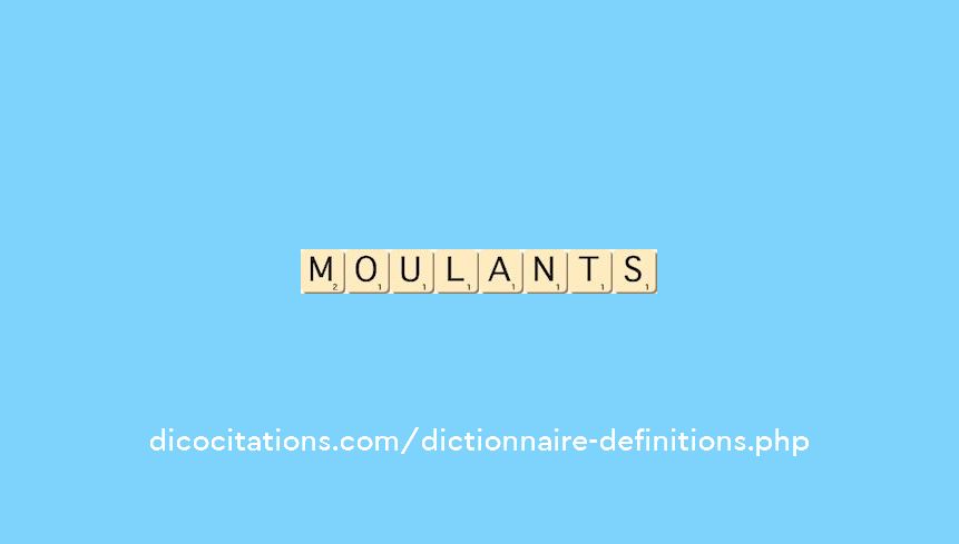 moulants moulants
