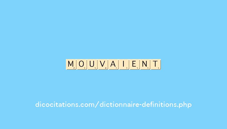 mouvaient mouvaient