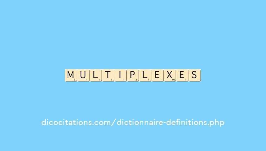 multiplexes multiplexes