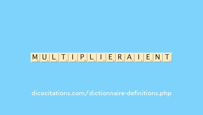 multiplieraient