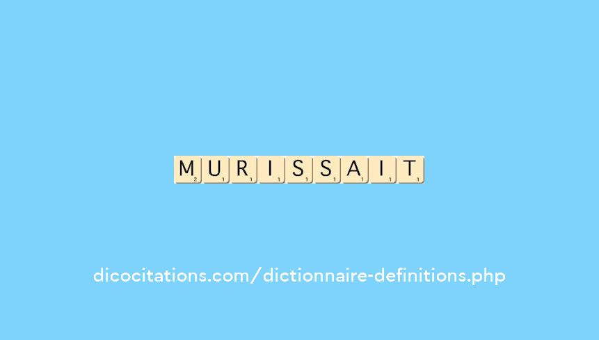 murissait