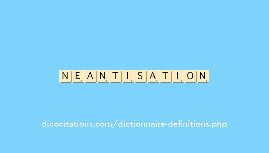 neantisation