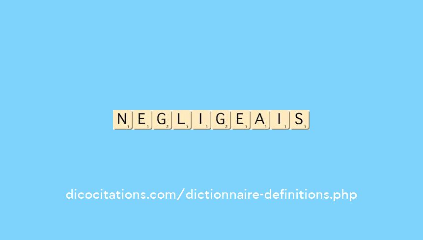 negligeais