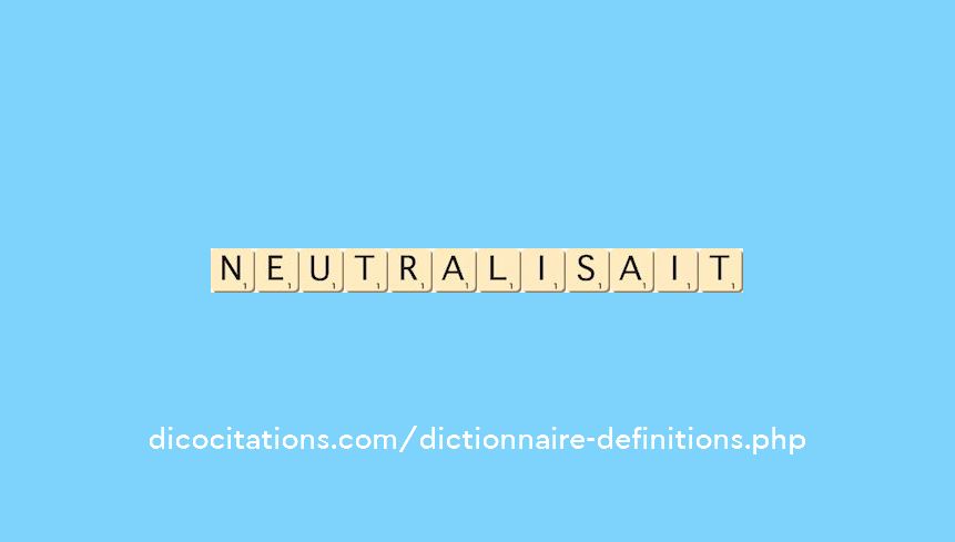 neutralisait neutralisait