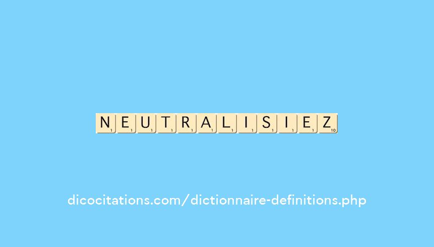 neutralisiez neutralisiez