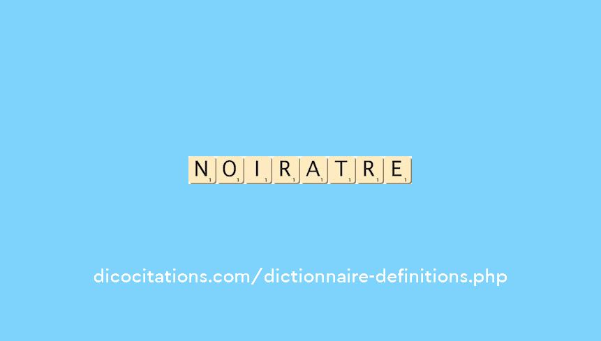 noiratre