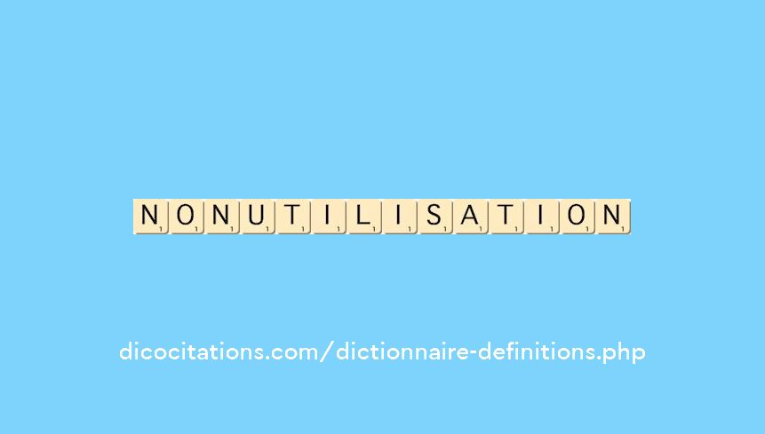 non-utilisation non-utilisation