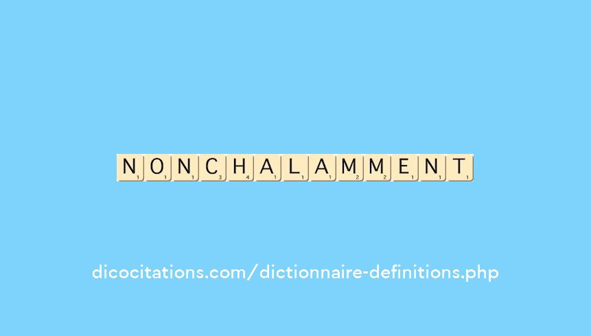 nonchalamment nonchalamment