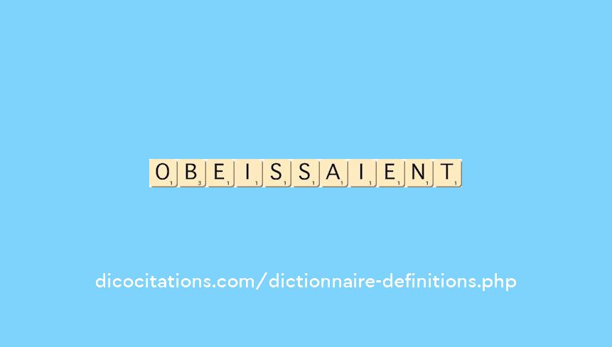 obeissaient