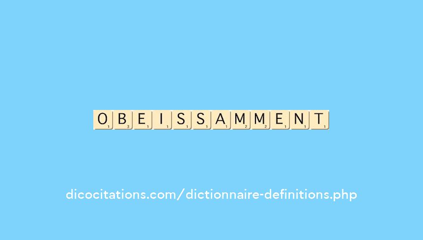 obeissamment