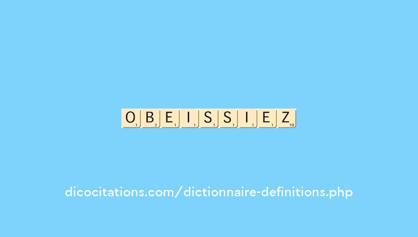 obeissiez obeissiez