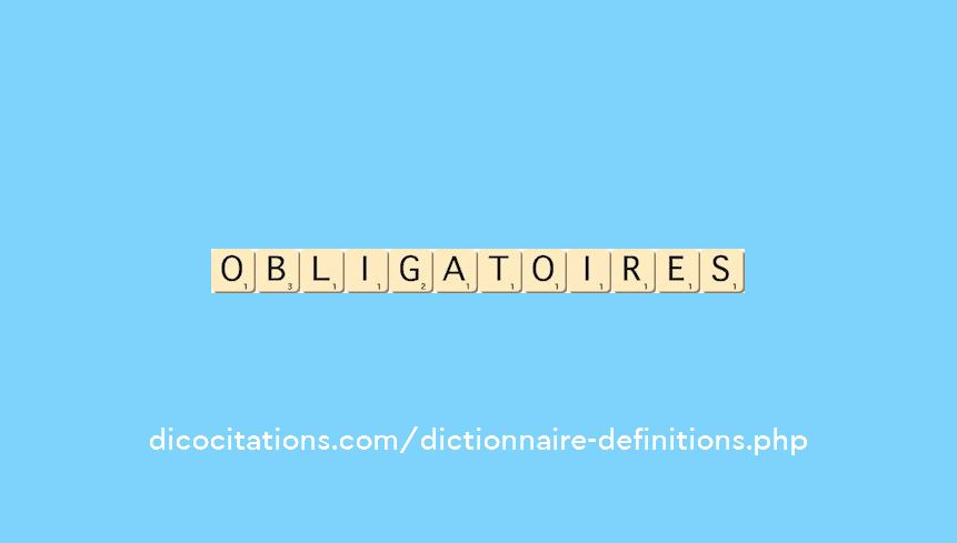 obligatoires obligatoires
