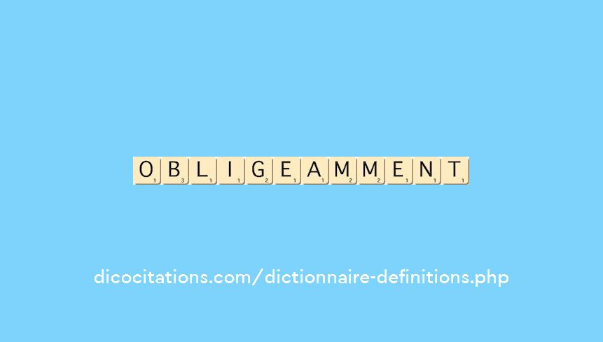 obligeamment