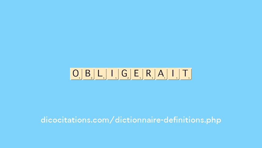 obligerait obligerait
