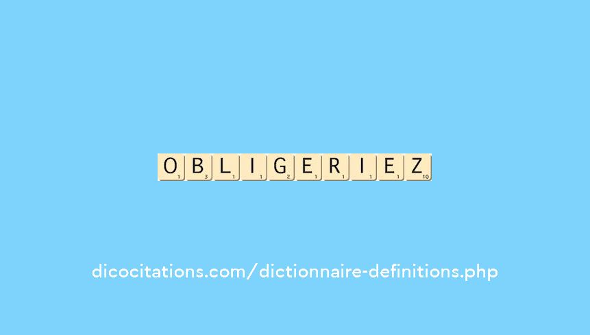 obligeriez obligeriez