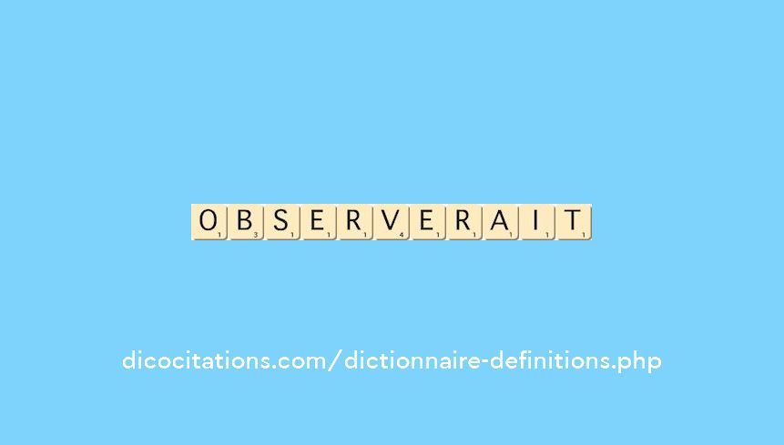 observerait observerait