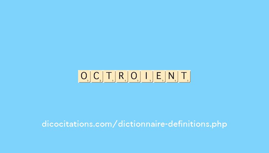 octroient octroient