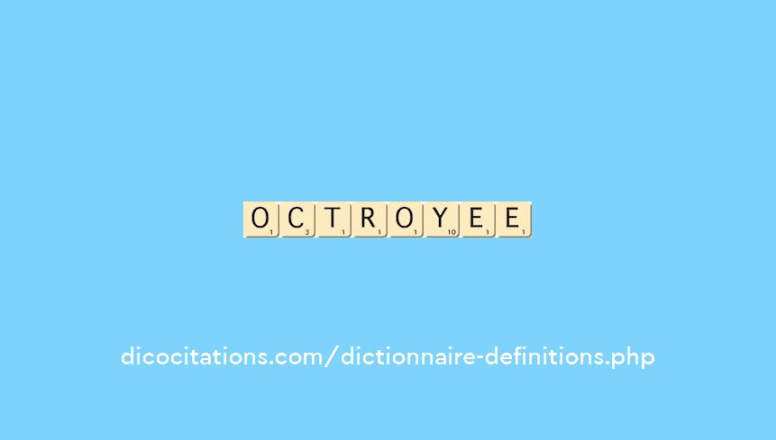 octroyee