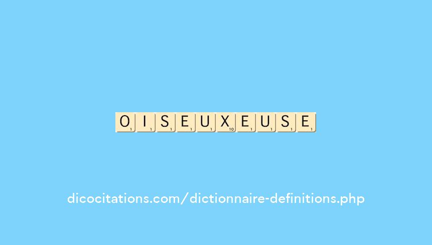 oiseux--euse oiseux--euse
