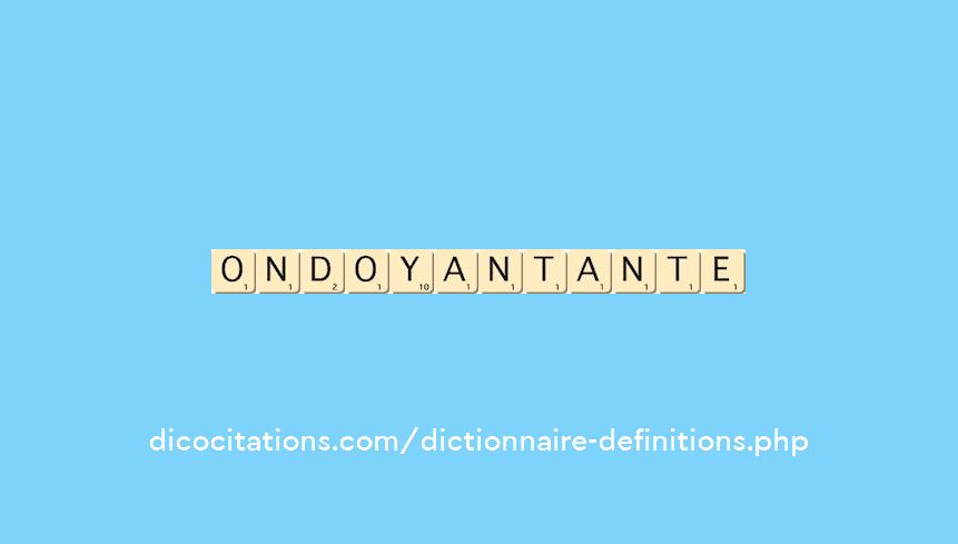 ondoyant--ante
