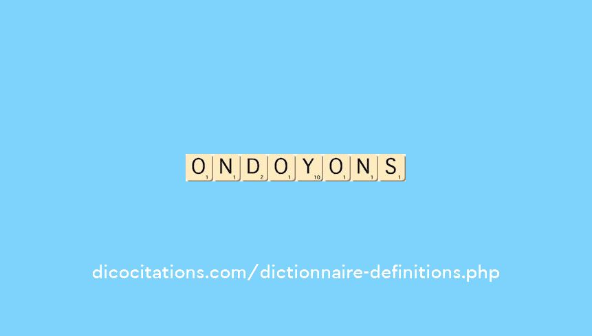 ondoyons ondoyons