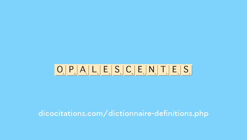 opalescentes opalescentes