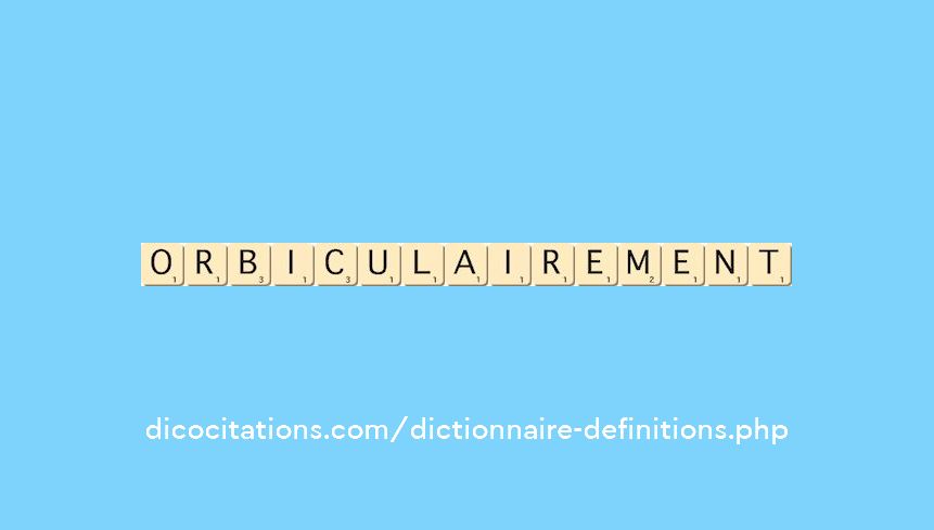 orbiculairement