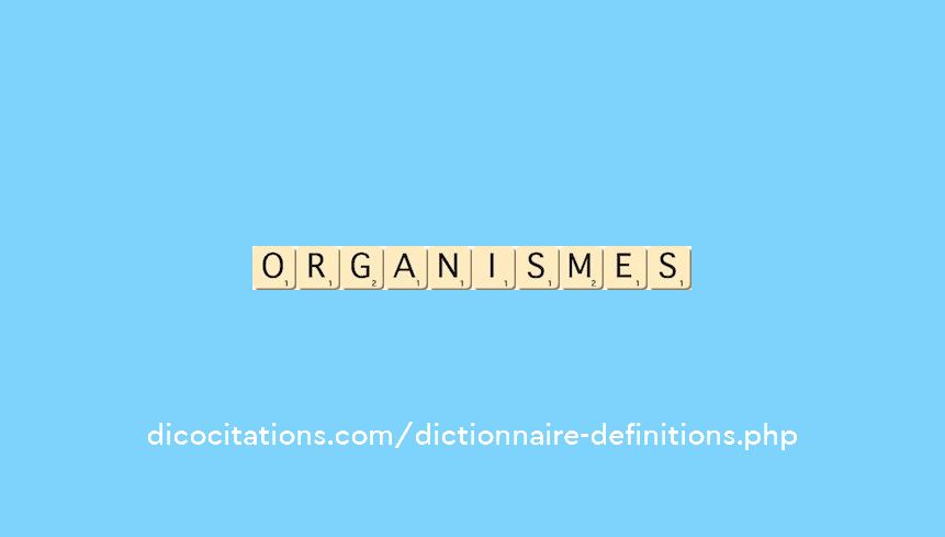 organismes organismes