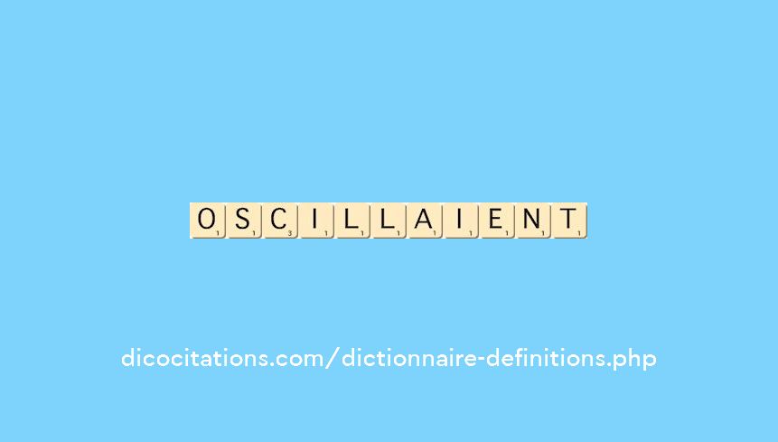 oscillaient oscillaient