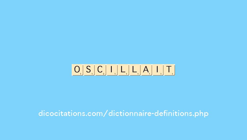 oscillait