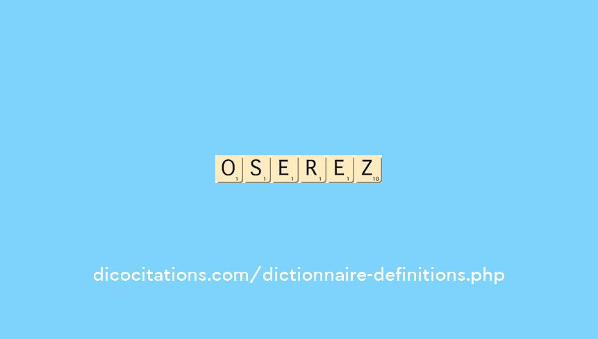 oserez oserez
