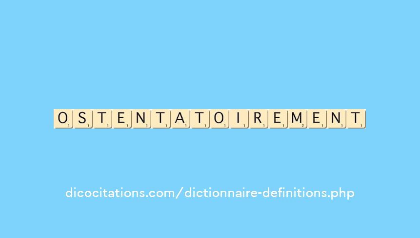 ostentatoirement ostentatoirement