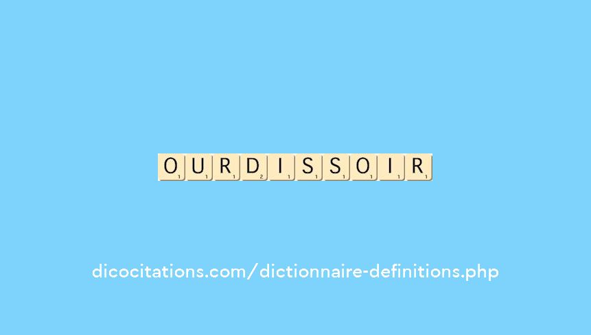 ourdissoir ourdissoir