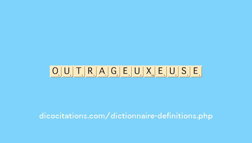 outrageux--euse