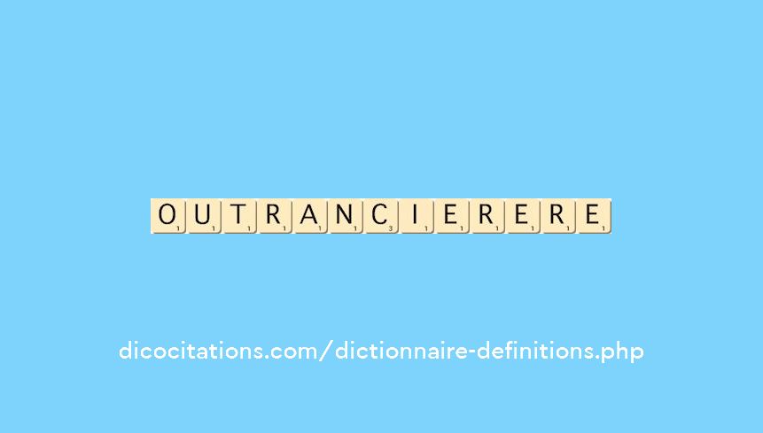 outrancier--ere