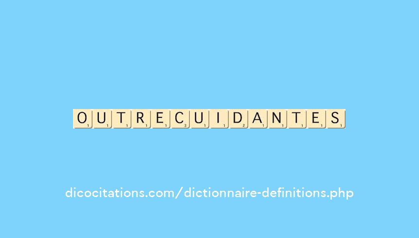 outrecuidantes outrecuidantes