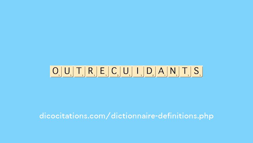 outrecuidants outrecuidants