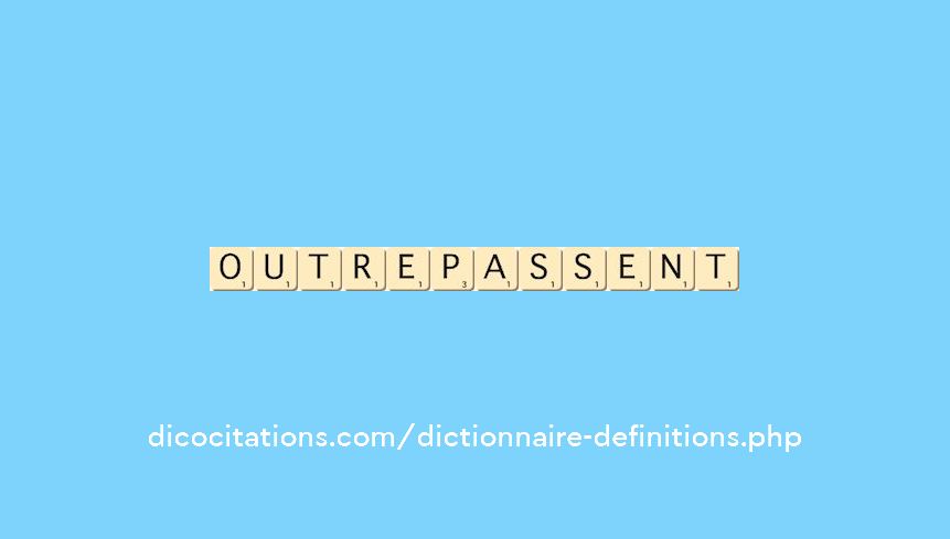 outrepassent